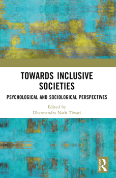 Paperback Towards Inclusive Societies: Psychological and Sociological Perspectives Book