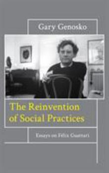 Paperback The Reinvention of Social Practices: Essays on Félix Guattari Book