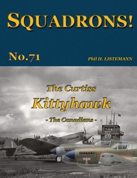 The Curtiss Kittyhawk: The Canadians (SQUADRONS!)