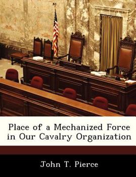 Paperback Place of a Mechanized Force in Our Cavalry Organization Book