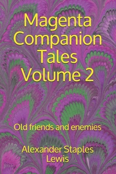 Magenta Companion Tales Volume 2: Old friends and enemies