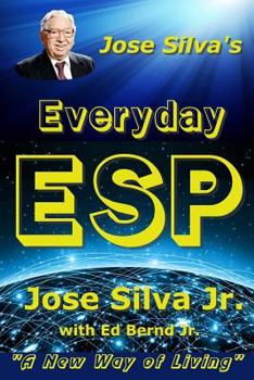 Paperback Jose Silva's Everyday ESP: A New Way of Living Book