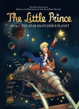The Star Snatcher's Planet: Book 5 - Book #5 of the Le petit prince
