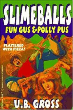 Paperback Fun Gus & Polly Pus (Slimeballs, 1) Book