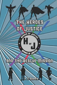 Paperback The Heroes of Justice: and The Rescue Mission Book