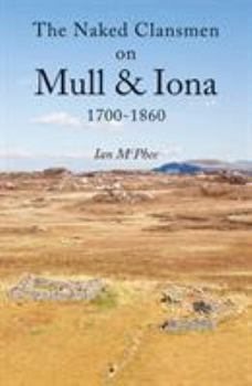 Paperback The Naked Clansmen on Mull & Iona 1700 - 1860 Book
