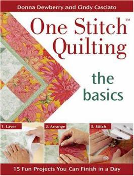 Paperback One Stitch Quilting - The Basics: 20 Fun Projects You Can Finish in a Day Book