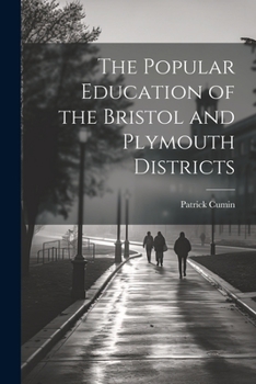 Paperback The Popular Education of the Bristol and Plymouth Districts Book