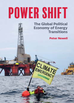 Hardcover Power Shift: The Global Political Economy of Energy Transitions Book