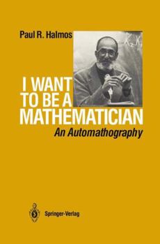 Hardcover I Want to Be a Mathematician: An Automathography Book