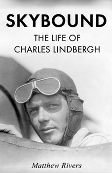 Paperback Skybound: The Life of Charles Lindbergh Book