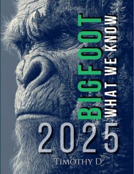 Paperback Bigfoot: What We Know 2025 Book