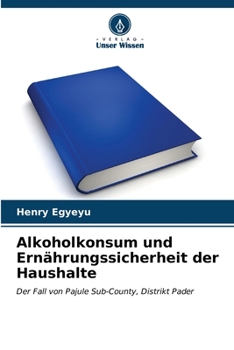 Paperback Alkoholkonsum und Ernährungssicherheit der Haushalte [German] Book