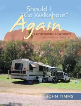 Paperback "Should I Go Walkabout" Again (A Motorhome Adventure): Diary 2-Part 1 of "The Big Lap" Book