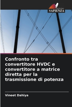 Paperback Confronto tra convertitore HVDC e convertitore a matrice diretta per la trasmissione di potenza [Italian] Book
