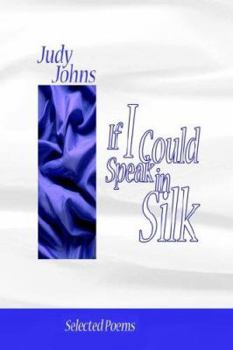 If I Could Speak in Silk