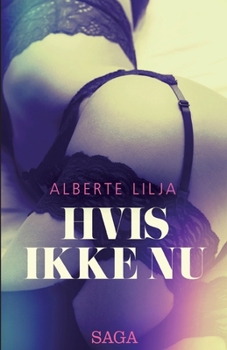 Paperback Hvis ikke nu - erotisk roman [Danish] Book