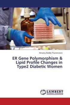 Paperback Er Gene Polymorphism & Lipid Profile Changes in Type2 Diabetic Women Book