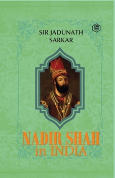 Paperback Nadir Shah in India (Hardcover Library Edition) Book