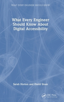 Hardcover What Every Engineer Should Know About Digital Accessibility Book