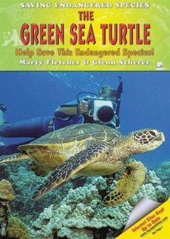 Library Binding The Green Sea Turtle: Help Save This Endangered Species! Book
