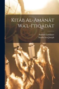 Paperback Kitâb al-Amânât wa'l-I'tiqâdât [Arabic] Book