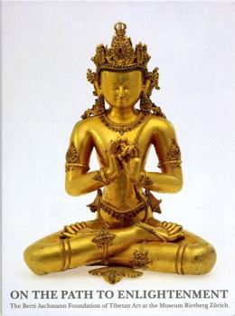 Hardcover On the Path to Enlightenment: The Berti Aschmann Foundation of Tibetan Art at the Museum Rietberg Zurich Book