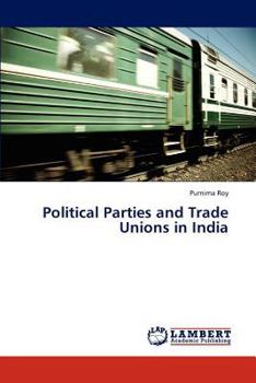 Paperback Political Parties and Trade Unions in India Book