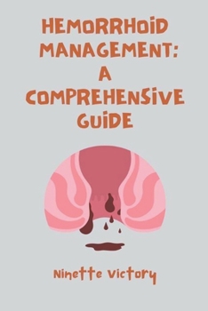 Paperback Hemorrhoid Management: A Comprehensive Guide Book