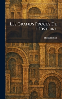 Les Grands Proces De l'Histoire (French Edition)