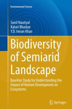 Paperback Biodiversity of Semiarid Landscape: Baseline Study for Understanding the Impact of Human Development on Ecosystems Book