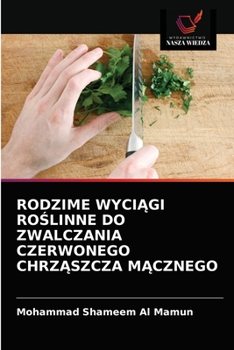 Paperback Rodzime Wyci&#260;gi Ro&#346;linne Do Zwalczania Czerwonego Chrz&#260;szcza M&#260;cznego [Polish] Book