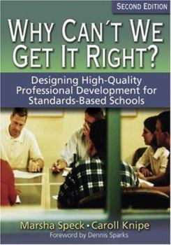 Paperback Why Can't We Get It Right?: Designing High-Quality Professional Development for Standards-Based Schools Book
