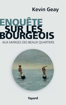 Paperback Enquête sur les bourgeois [French] Book