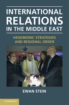 Paperback International Relations in the Middle East: Hegemonic Strategies and Regional Order Book