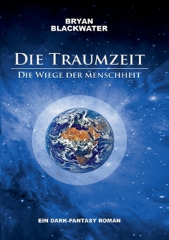 Paperback Die Traumzeit - Die Wiege der Menschheit [German] Book