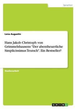 Paperback Hans Jakob Christoph von Grimmelshausens "Der abentheuerliche Simplicissimus Teutsch". Ein Bestseller? [German] Book