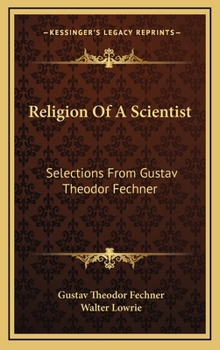 Hardcover Religion Of A Scientist: Selections From Gustav Theodor Fechner Book