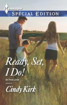 Ready, Set, I Do! - Book #12 of the Rx For Love