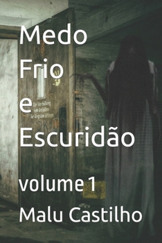 Paperback Medo, frio e escuridão: volume 1 [Portuguese] Book