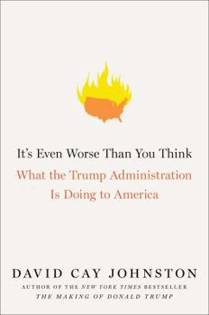 Hardcover It's Even Worse Than You Think: What the Trump Administration Is Doing to America Book