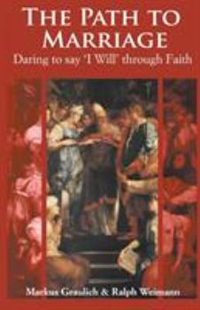 Paperback The Path to Marriage: Daring to say 'I Will' through Faith Book