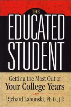 Paperback The Educated Student: Getting the Most Out of Your College Years Book