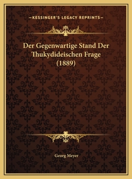 Der Gegenwartige Stand Der Thukydideischen Frage