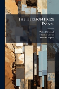 The Hermon Prize Essays: Essays On The Prevention Of Explosions And Accidents In Coal Mines, To Which Were Awarded The First And Second Prizes Given By Edward Hermon ...