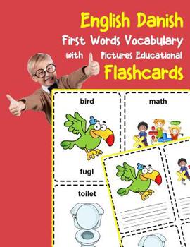Paperback English Danish First Words Vocabulary with Pictures Educational Flashcards: Fun flash cards for infants babies baby child preschool kindergarten toddl Book