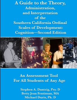 Paperback A Guide to the Theory, Administration, and Interpretation Of the Southern California Ordinal Scales of Development: Cognition-Second Edition Book