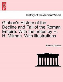 Paperback Gibbon's History of the Decline and Fall of the Roman Empire. With the notes by H. H. Milman. With illustrations Vol. VII Book