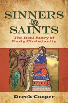 Paperback Sinners and Saints: The Real Story of Early Christianity Book