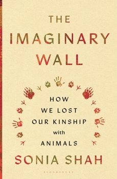 Hardcover The Imaginary Wall: How We Lost Our Kinship with Animals Book